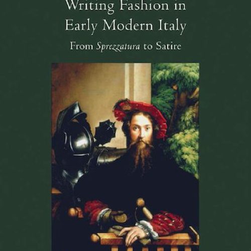 Writing Fashion in Early Modern Italy - From Sprezzatura to Satire